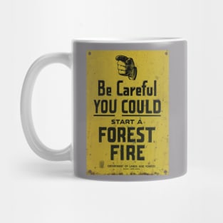 Be Careful You Could Start A Forest Fire Mug